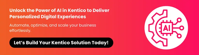 AI-in-Kentico_-Smarter-Content-Management-Personalization-CTA1_1.webp AI-in-Kentico_-Smarter-Content-Management-Personalization-CTA1_1.webp
