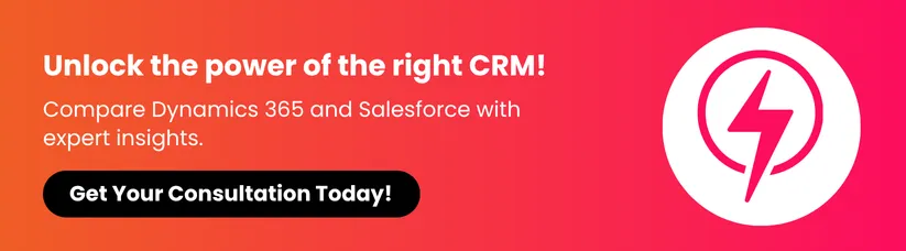 Microsoft-Dynamics-365-vs-Salesforce_-Which-CRM-is-Right-for-You_-cta1_1.webp Microsoft-Dynamics-365-vs-Salesforce_-Which-CRM-is-Right-for-You_-cta1_1.webp