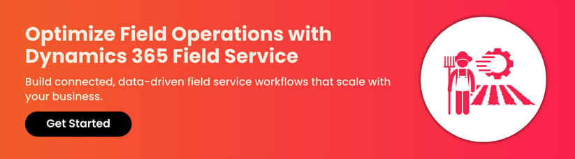 Optimize-Field-Operations-with-Dynamics-365-Field-Service_CTA_1.png