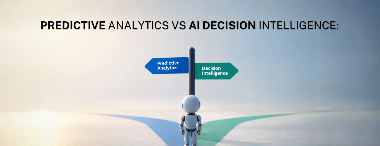 Predictive Analytics vs AI Decision Intelligence: 2026