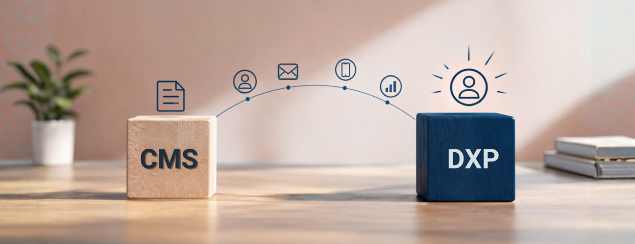 CMS vs DXP: What's the Difference and Which Do You Need?